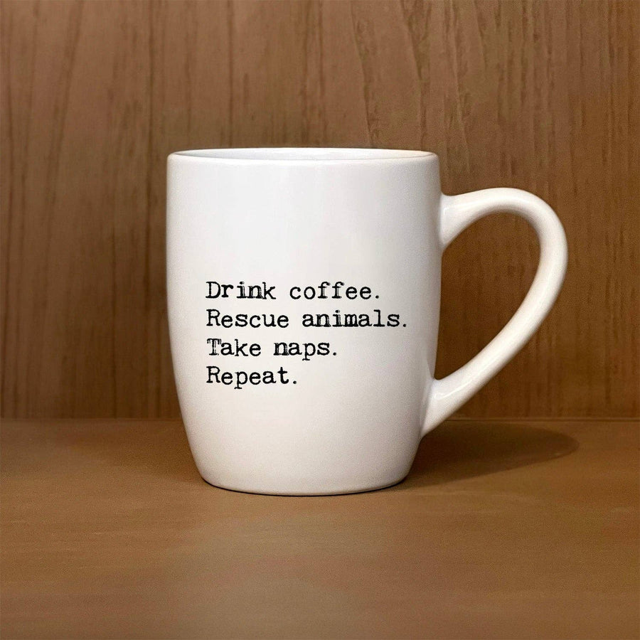 Mug - Drink coffee. Rescue animals. Take naps. Repeat.