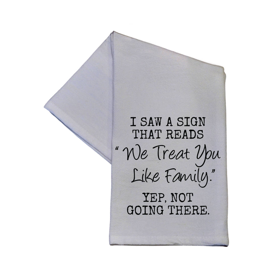 Tea towel - We Treat You Like Family