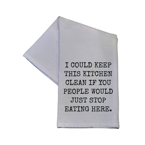 Tea Towel - I Could Keep This Kitchen Clean If..