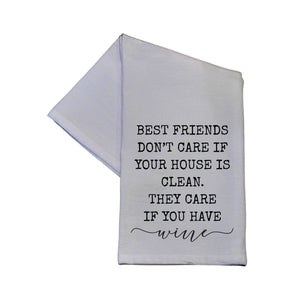 Tea Towel - Best Friends Don't Care I Your House Is Clean